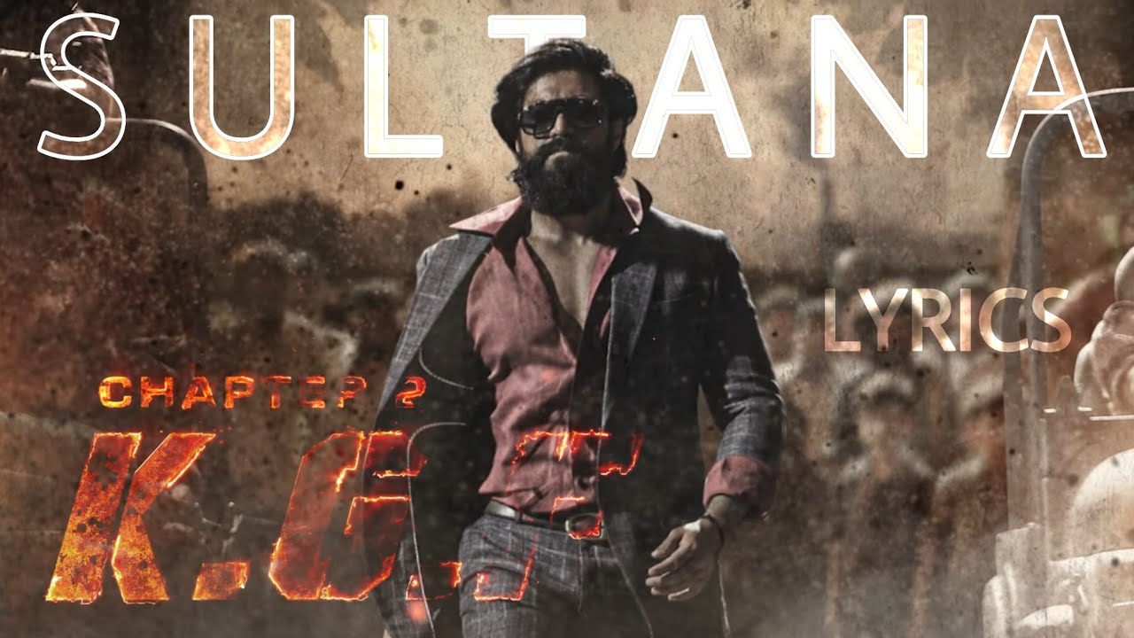 Sulthana Song Lyrics in Telugu and English | KGF Chapter 2