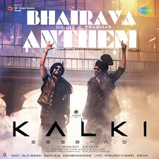 Kalki 2898AD-Bhairava Anthem Telugu Song Lyrics